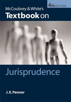 McCoubrey & White's textbook on jurisprudence; J. E. Penner, Hilaire McCoubrey, Nigel D. White; 2008