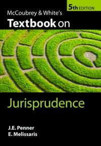McCoubrey & White's textbook on jurisprudence : by James E. Penner, Emmanuel Melissaris.; (James E.) J. E. Penner; 2012