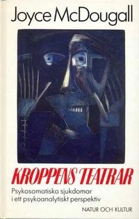 Mcdougall, J/Kroppens teatrar; J Mcdougall; 1990