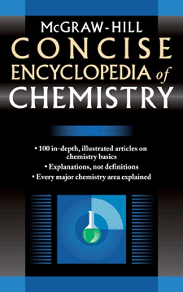 McGraw-Hill concise encyclopedia of chemistry; N McGraw Hill, A; 2004