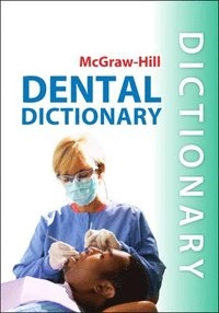 McGraw-Hill Dental Dictionary; Priya Gupta; 2011