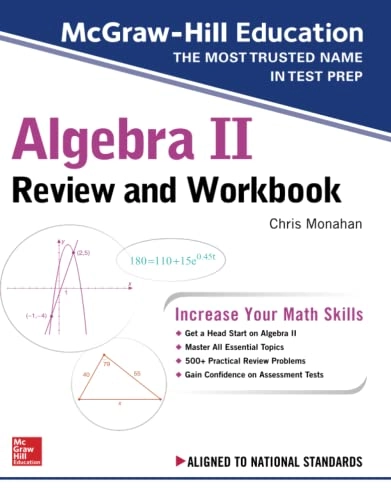 McGraw-Hill Education Algebra II Review and Workbook; Christopher Monahan; 2019