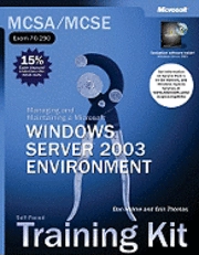 MCSA/MCSE Self-Paced Training Kit (Exam 70-290): Managing and Maintaining a; Dan Holme, Orin Thomas; 2003