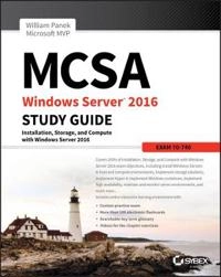 MCSA Windows Server 2016 Study Guide: Exam 70-740; William Panek; 2017