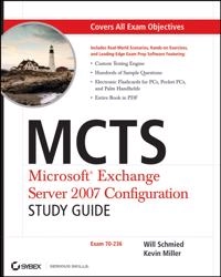 MCTS: Microsoft Exchange Server 2007 Configuration Study Guide: Exam 70-236; Will Schmied; 2007