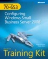 MCTS Self-Paced Training Kit (Exam 70-653): Configuring Windows Small Busin; Beatrice Mulzer, Walter Glenn; 2009