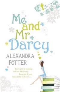 Me and mr darcy; Alexandra Potter; 2007