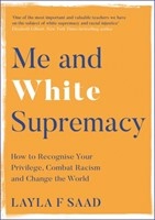 Me and White Supremacy; Layla Saad; 2020