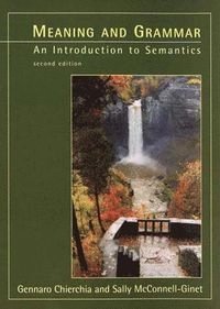 Meaning and Grammar; Gennaro Chierchia, Sally McConnell-Ginet; 2000
