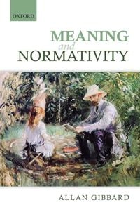 Meaning and normativity; Allan. Gibbard; 2012