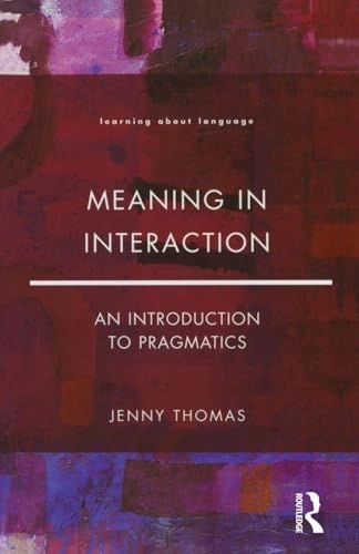 Meaning in interaction : an introduction to pragmatics; Jenny Thomas; 1995