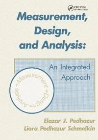 Measurement, design, and analysis : an integrated approach; Elazar J. Pedhazur; 1991