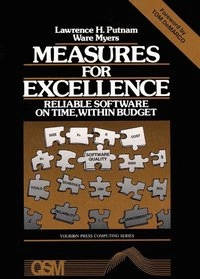 Measures For Excellence; Lawrence H. Putnam, Ware Myers; 1991