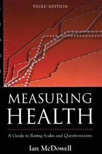 Measuring health : a guide to rating scales and questionnaires; Ian McDowell; 2006