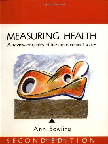 Measuring health : a review of quality of life measurement scales; Ann Bowling; 1997
