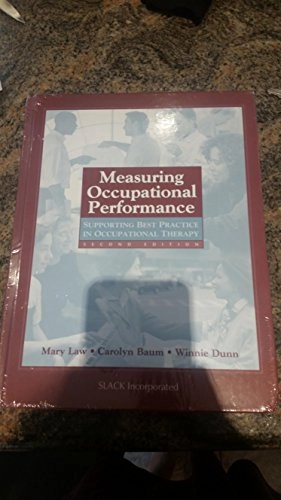 Measuring occupational performance : supporting best practice in occupational therapy; Mary C. (EDT) Law, Carolyn Baum, Winnie Dunn; 2005