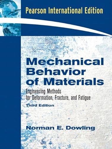 Mechanical behavior of materials : engineering methods for deformation, fracture and fatigue; Norman E. Dowling; 2007