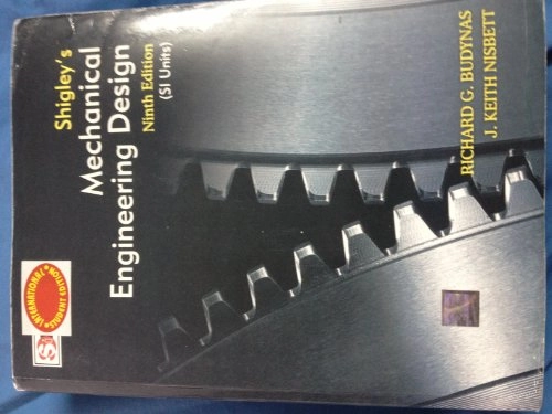 Mechanical engineering design; Joseph E. Shigley, Charles R. Mischke, Richard G. Budynas; 2003