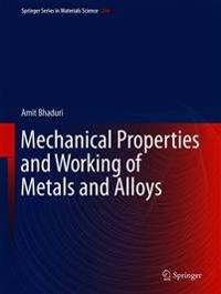 Mechanical Properties and Working of Metals and Alloys; Amit Bhaduri; 2018