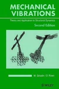 Mechanical vibrations : theory and applications to structural dynamics; Michel Géradin; 1997