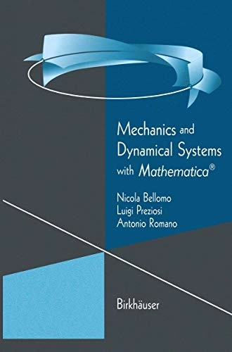 Mechanics and dynamical systems with Mathematica; Nicola Bellomo; 2000