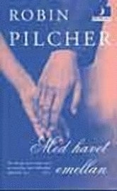 Med havet emellan; Robin Pilcher; 2000