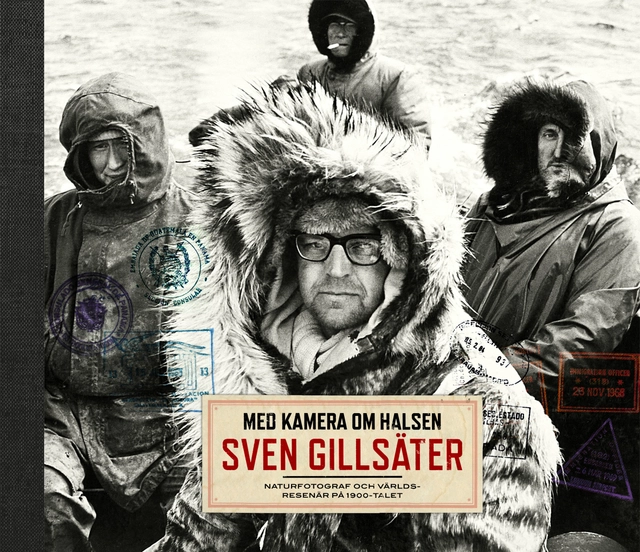 Med kamera om halsen : Sven Gillsäter, naturfotograf och världsresenär på 1900-talet; Björn Gillsäter, Pia Gillsäter; 2021