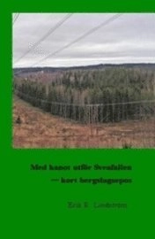Med kanot utför Sveafallen : kort bergslagsepos; Erik R. Lindström; 2009