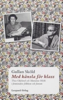 Med känsla för klass : Thea Oljelund och Marianne Höök i femtiotalets folkhem och finrum; Gullan Sköld; 2006