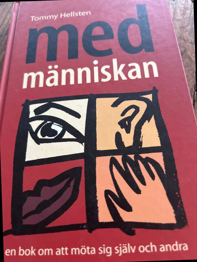 Med människan : en bok om att möta sig själv och andra; Tommy Hellsten; 1997