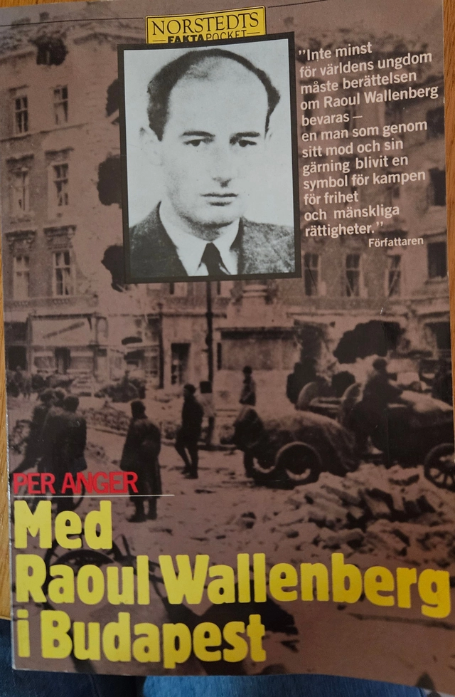 Med Raoul Wallenberg i Budapest : minnen från krigsåren i Ungern; Per Anger; 1985