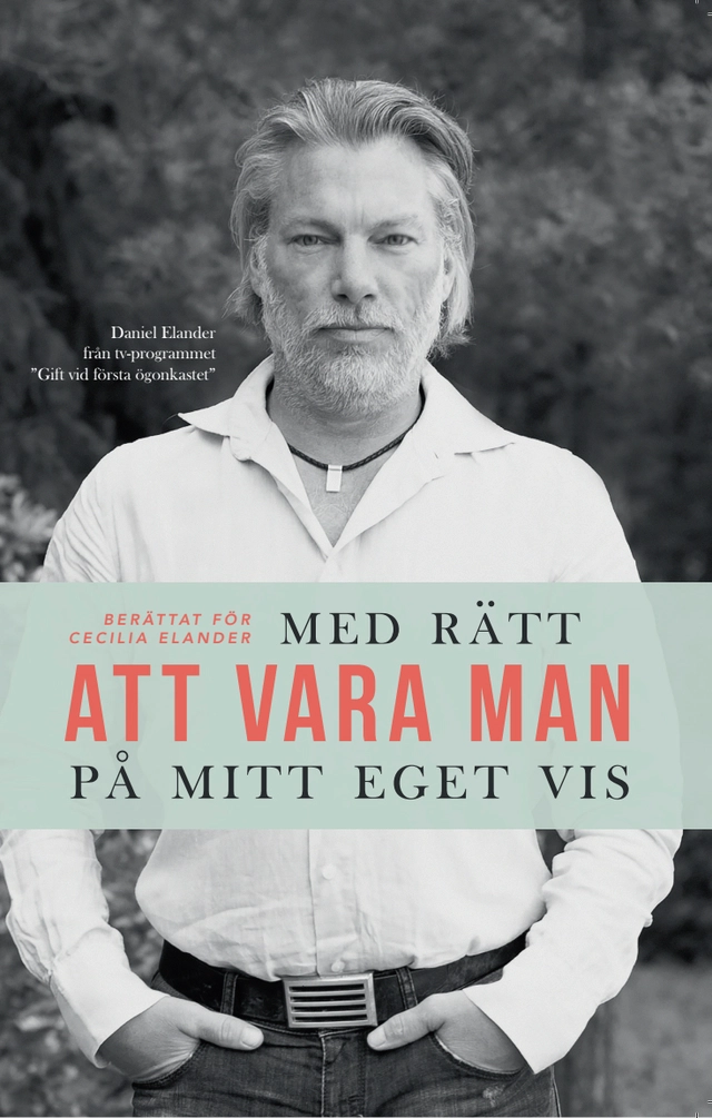 Med rätt att vara man på mitt eget vis; Daniel Elander, Cecilia Elander; 2019
