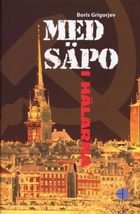 Med Säpo i hälarna; Boris Nikolaevič Grigorʹev; 2005