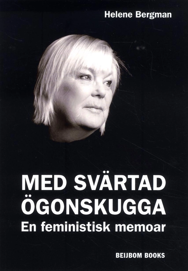 Med svärtad ögonskugga : en feministisk memoar; Helene Bergman; 2013