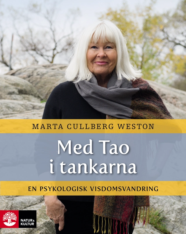 Med Tao i tankarna : en psykologisk visdomsvandring; Marta Cullberg Weston; 2013
