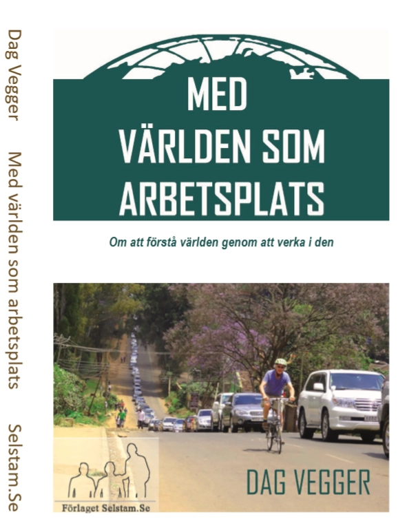 Med världen som arbetsplats; Dag Vegger; 2019