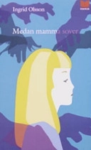 Medan mamma sover; Ingrid Olsson; 2006