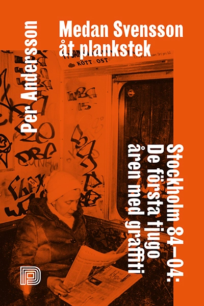 Medan Svensson åt plankstek; Per Andersson; 2019