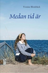 Medan tid är; Yvonne Blombäck; 2015