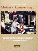 Medans vi kommer ihåg- : om kära tant Astrid och livet i Vimmerby : ett fotoalbum på riktigt; Dag Lennartsson; 2003