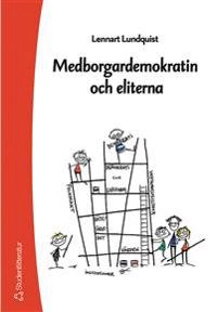 Medborgardemokratin och eliterna; Lennart Lundquist; 2001