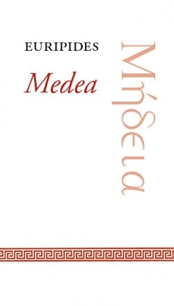 Medea; ca 480-406 f.Kr. Euripides; 2012