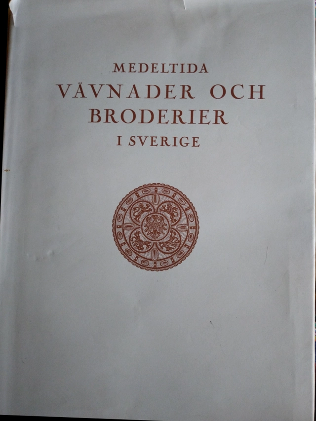 Medeltida vävnader och broderier i Sverige; Agnes Branting; 1997
