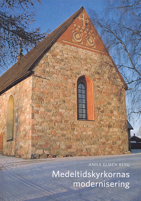 Medeltidskyrkornas modernisering: Den svenska restaureringsdiskursen och kyrkliga moderniseringsprocessen ca 1925-1975 med exempel från Övre Norrland; Anna Elmén Berg; 2018
