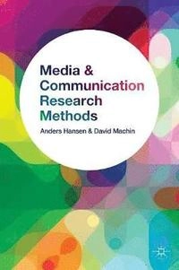 Media and communication research methods; Anders Hansen; 2013
