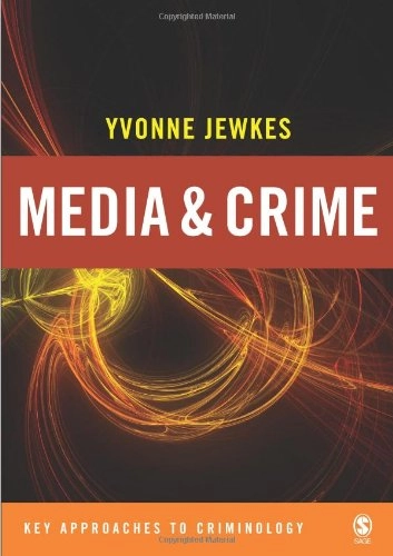 Media and crime; Yvonne Jewkes; 2004
