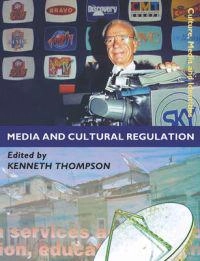 Media and cultural regulation; Kenneth Thompson, Open University; 1997