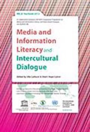 Media and information literacy and intercultural dialogue; Ulla Carlsson, Sherri Hope Culver; 2013