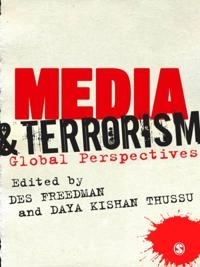 Media and Terrorism; Des Freedman, Daya Kishan Thussu; 2011