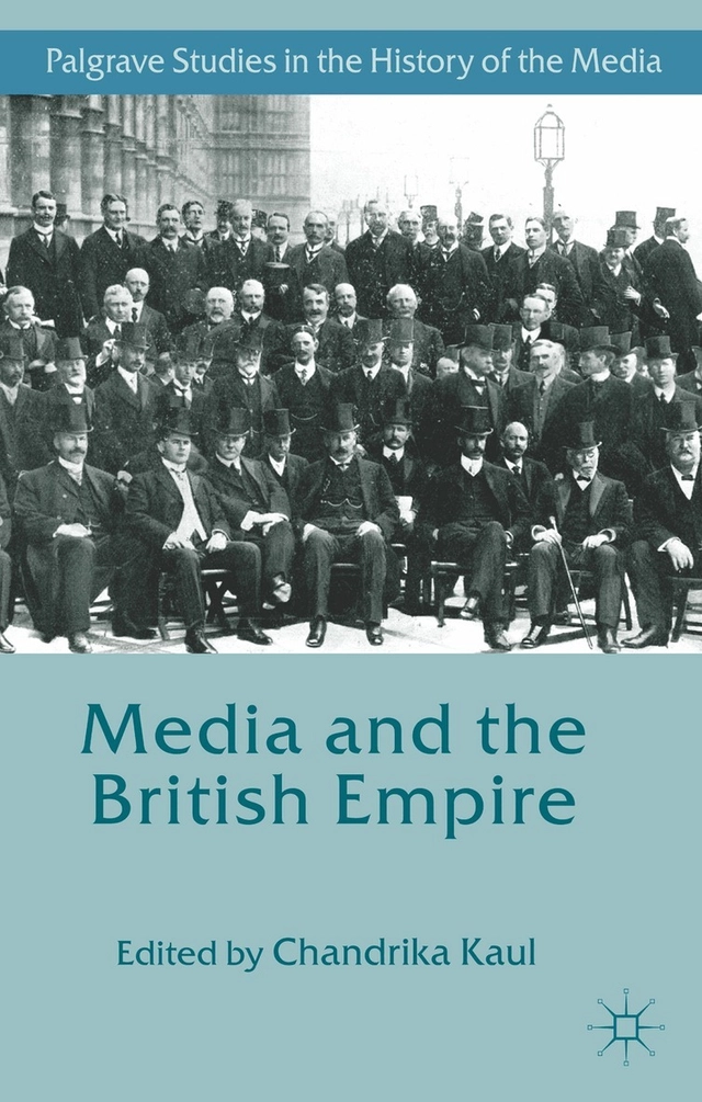 Media and the British Empire; Chandrika. Kaul; 2013